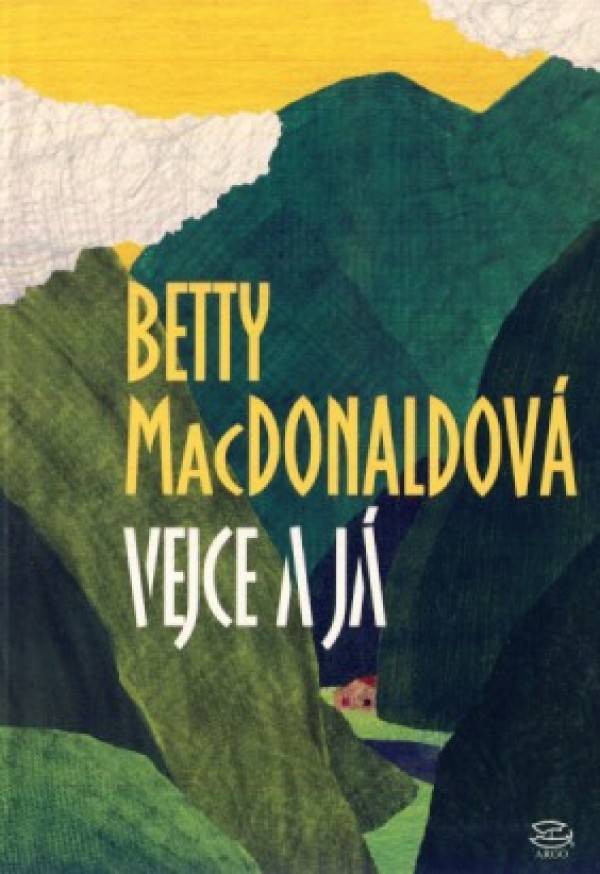 Betty MacDonaldová: VEJCE A JÁ