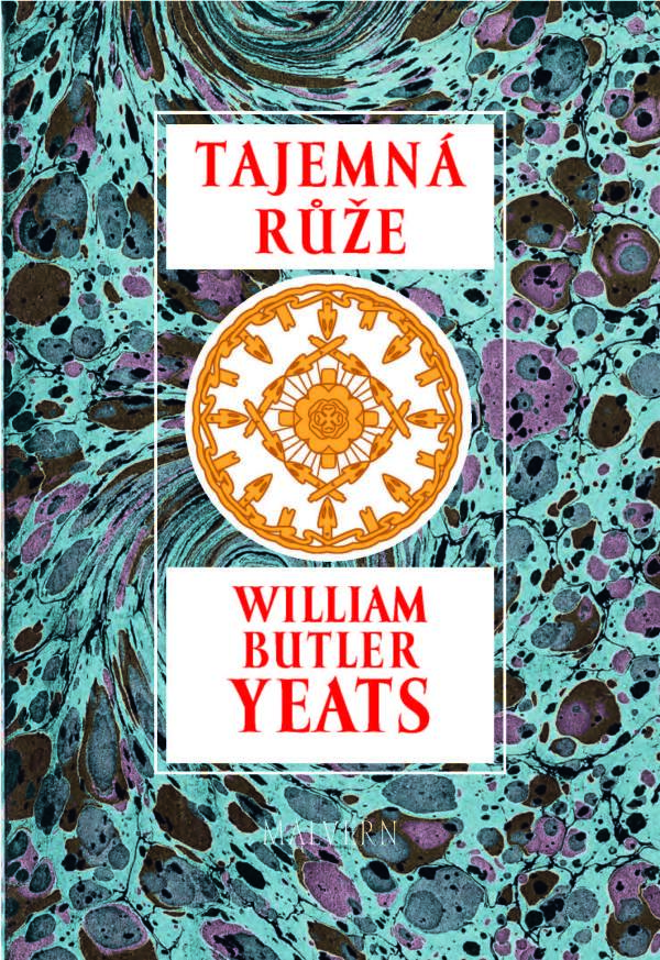 William Butler Yeats: TAJEMNÁ RŮŽE