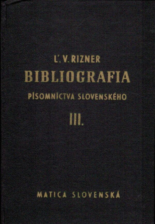 Ľudovít V. Rizner: BIBLIOGRAFIA PÍSOMNÍCTVA SLOVENSKÉHO