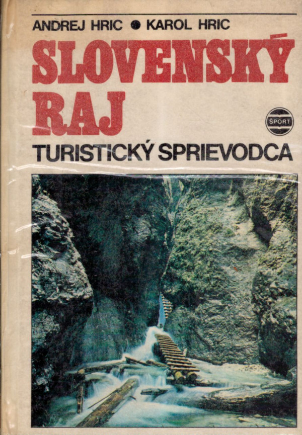 Andrej Hric, Karol Hric: SLOVENSKÝ RAJ - TURISTICKÝ SPRIEVODCA