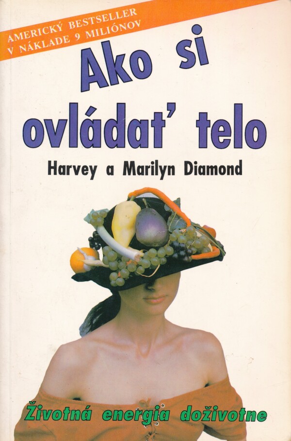 Harvey,Diamond Marilyn Diamond: AKO SI OVLÁDAŤ TELO