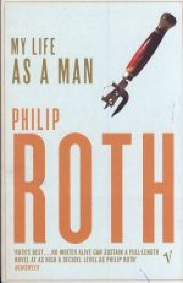 Philip Roth: MY LIFE AS A MAN