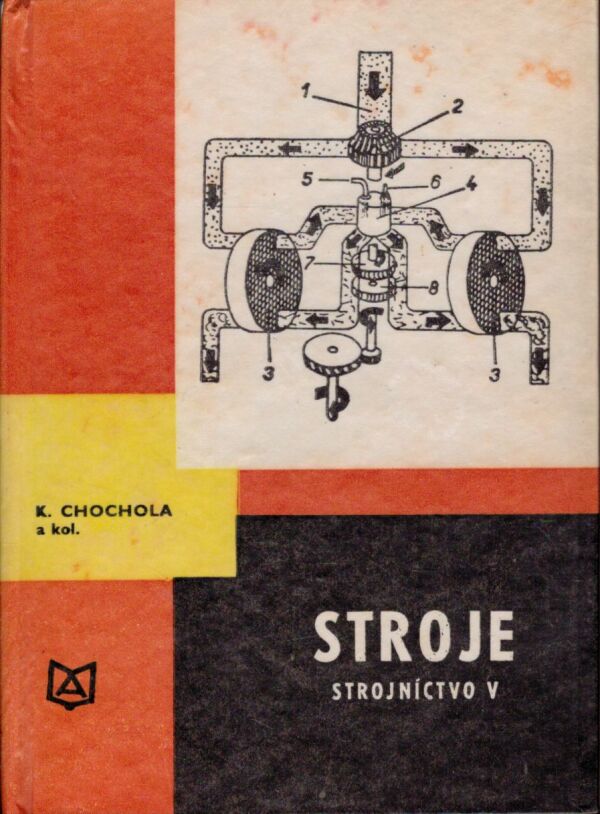 K. Chochola a kol.: STROJE - STROJNÍCTVO V