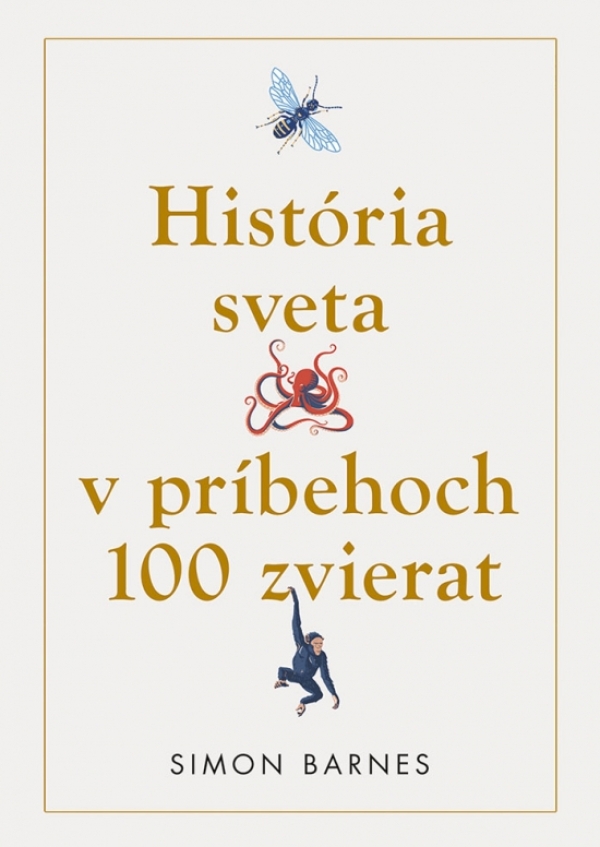 Simon Barnes: HISTÓRIA SVETA V PRÍBEHOCH 100 ZVIERAT