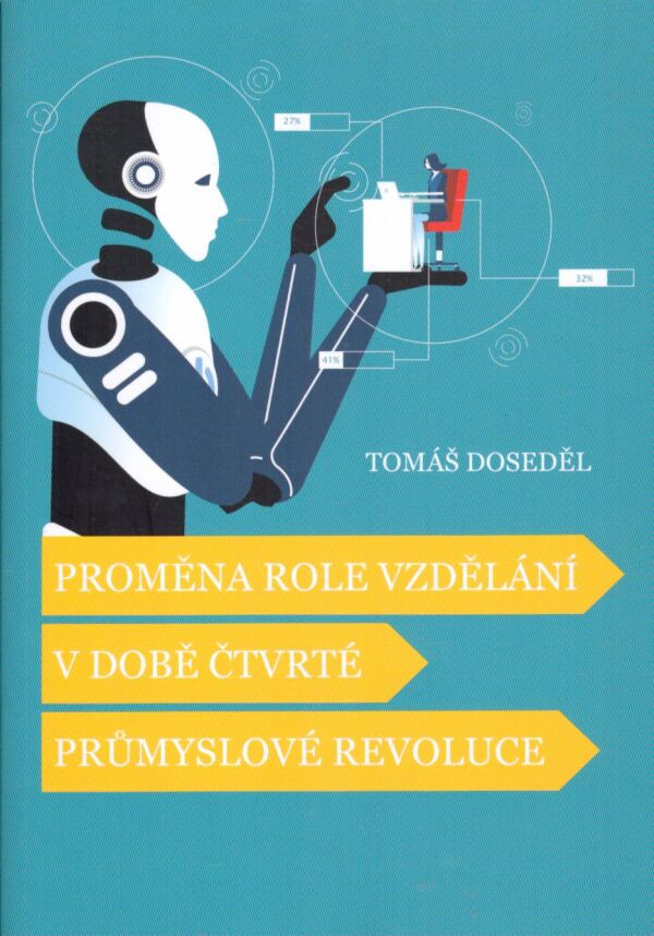 Tomáš Doseděl: PROMĚNA ROLE VZDĚLÁNÍ V DOBĚ ČTVRTÉ PRŮMYSLOVÉ REVOLUCE