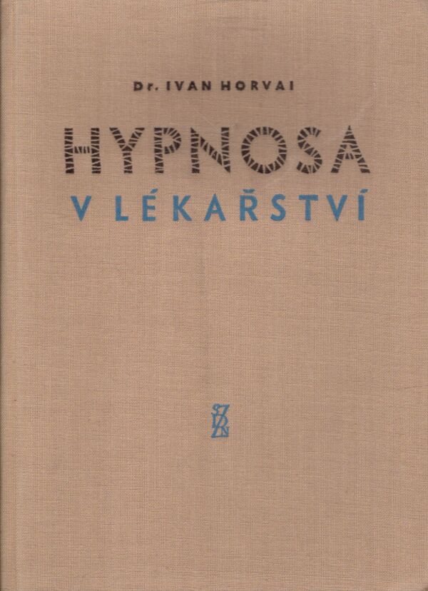 Ivan Horvai: HYPNOSA V LÉKAŘSTVÍ