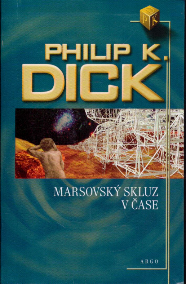 Philip K. Dick: MARSOVSKÝ SKLUZ V ČASE