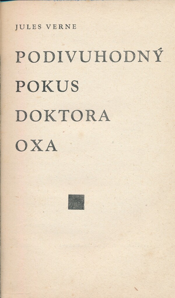 Jules Verne: PODIVUHODNÝ POKUS DOKTORA OXA