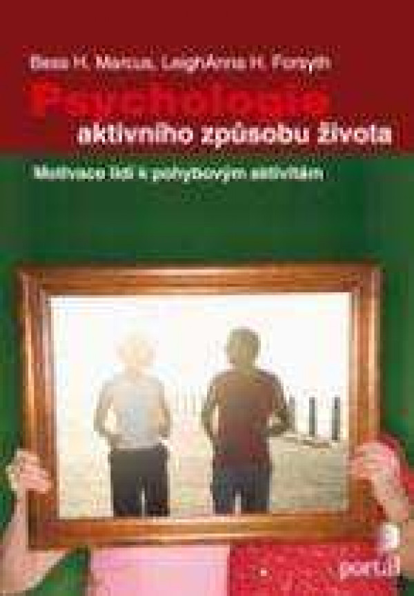 Marcus Bess, Forsyth Leighann: PSYCHOLOGIE AKTIVNÍHO ZPŮSOBU ŽIVOTA