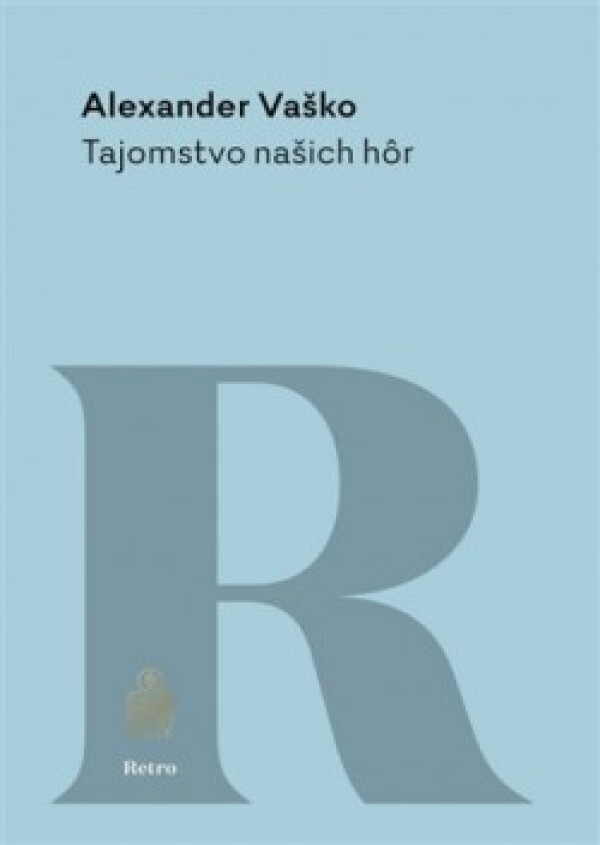 Alexander Vaško: TAJOMSTVO NAŠICH HÔR