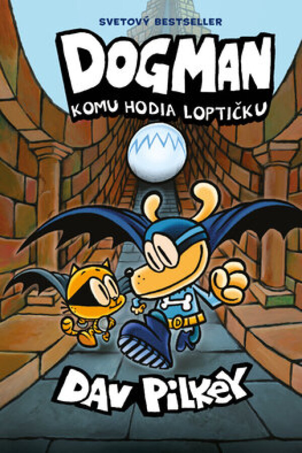 Dav Pilkey: DOGMAN. KOMU HODIA LOPTIČKU