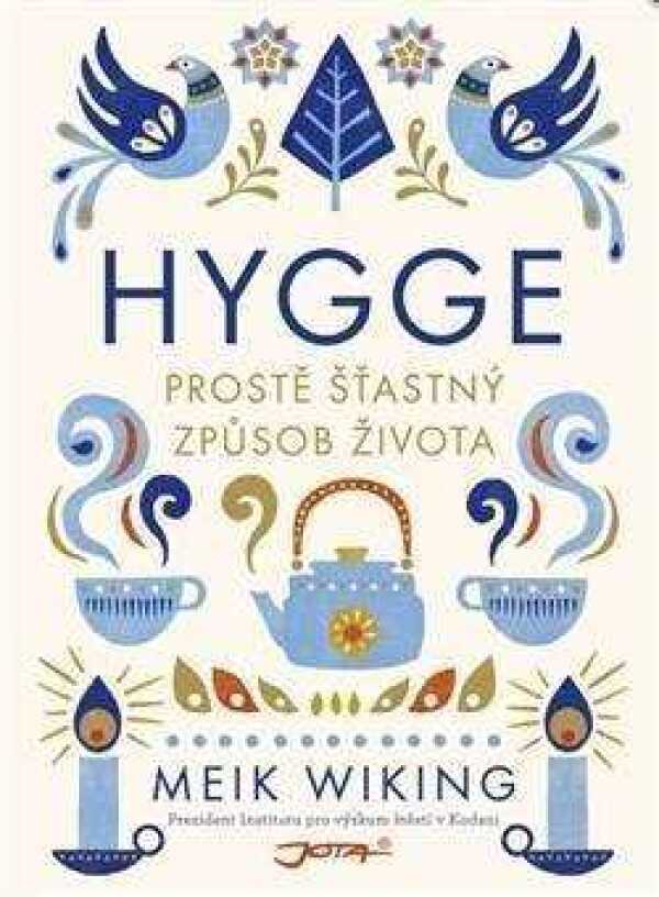 Meik Wiking: HYGGE - PROSTĚ ŠŤASTNÝ ZPŮSOB ŽIVOTA