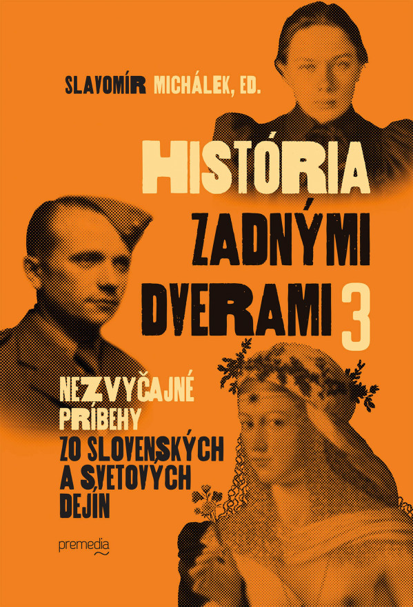 Slavomír Michálek: HISTÓRIA ZADNÝMI DVERAMI 3