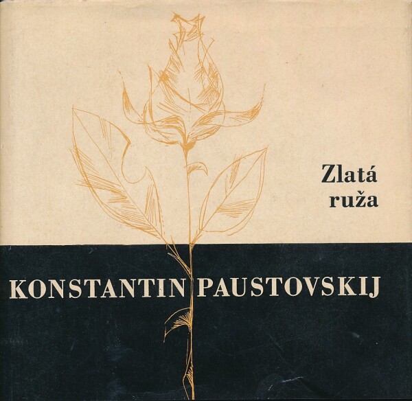 Konstantin Georgievič Paustovskij: ZLATÁ RUŽA