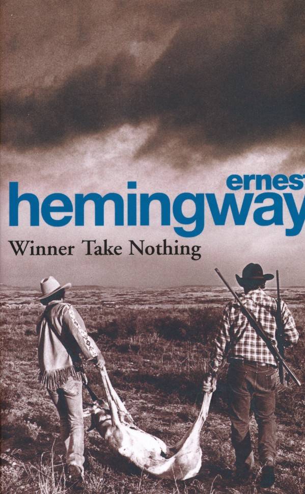Ernest Hemingway: WINNER TAKE NOTHING