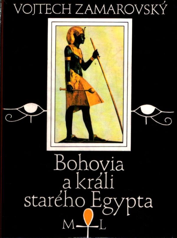 Vojtech Zamarovský: BOHOVIA A KRÁLI STARÉHO EGYPTA