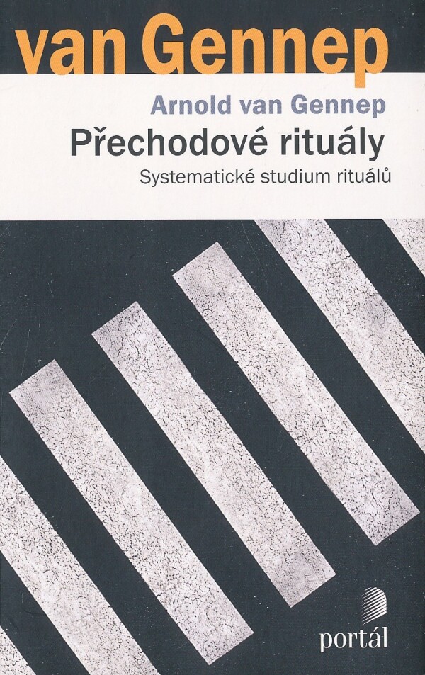van Arnold Gennep: PŘECHODOVÉ RITUÁLY