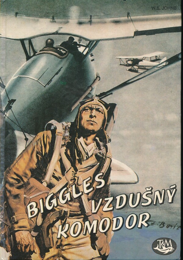 W.E. Johns: BIGGLES VZDUŠNÝ KOMODOR