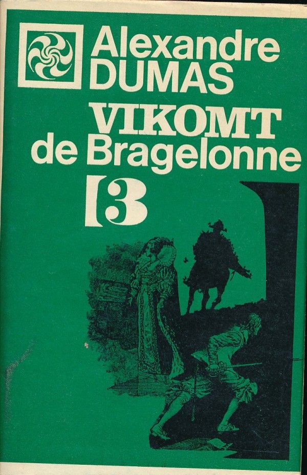 Alexandre Dumas: VIKOMT DE BRAGELONNE 1.-4.