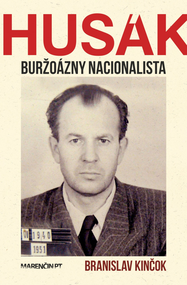 Branislav Kinčok: HUSÁK - BURŽOÁZNY NACIONALISTA 1951 - 1963