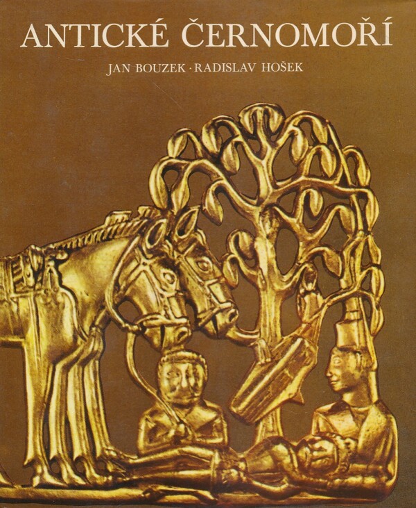 Jan Bouzek, Radislav Hošek: ANTICKÉ ČERNOMOŘÍ
