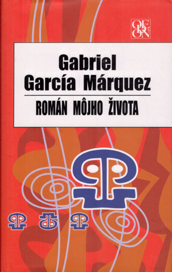 Gabriel García Márquez: ROMÁN MÔJHO ŽIVOTA