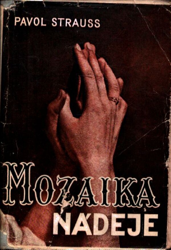 Pavol Strauss: MOZAJKA NÁDEJE