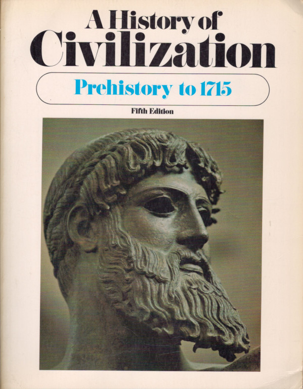 C. Brinton, John B. Christopher, R. L. Wolff: A HISTORY OF CIVILIZATION - PREHISTORY TO 1715