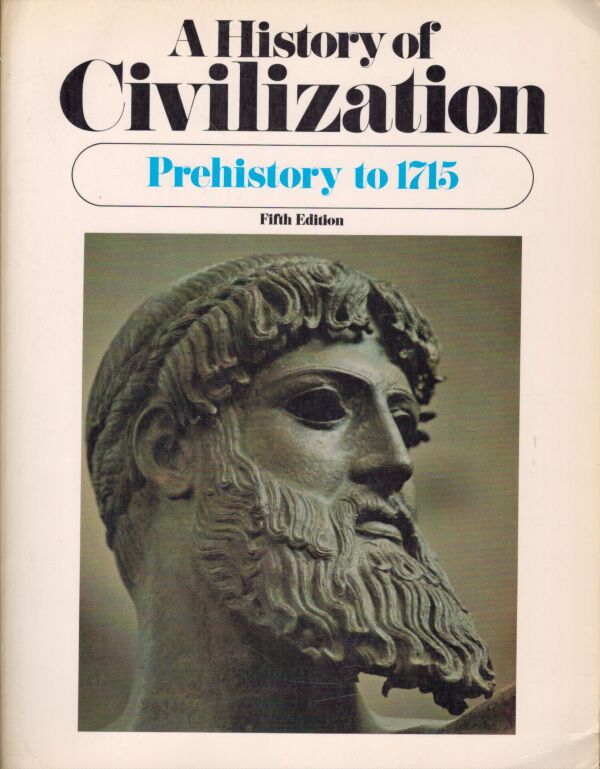 C. Brinton, John B. Christopher, R. L. Wolff: A HISTORY OF CIVILIZATION - PREHISTORY TO 1715