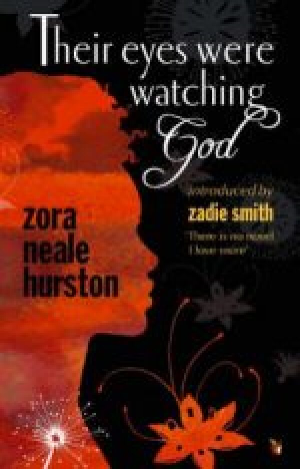Zora Neale Hurston: THEIR EYES WERE WATCHING GOD