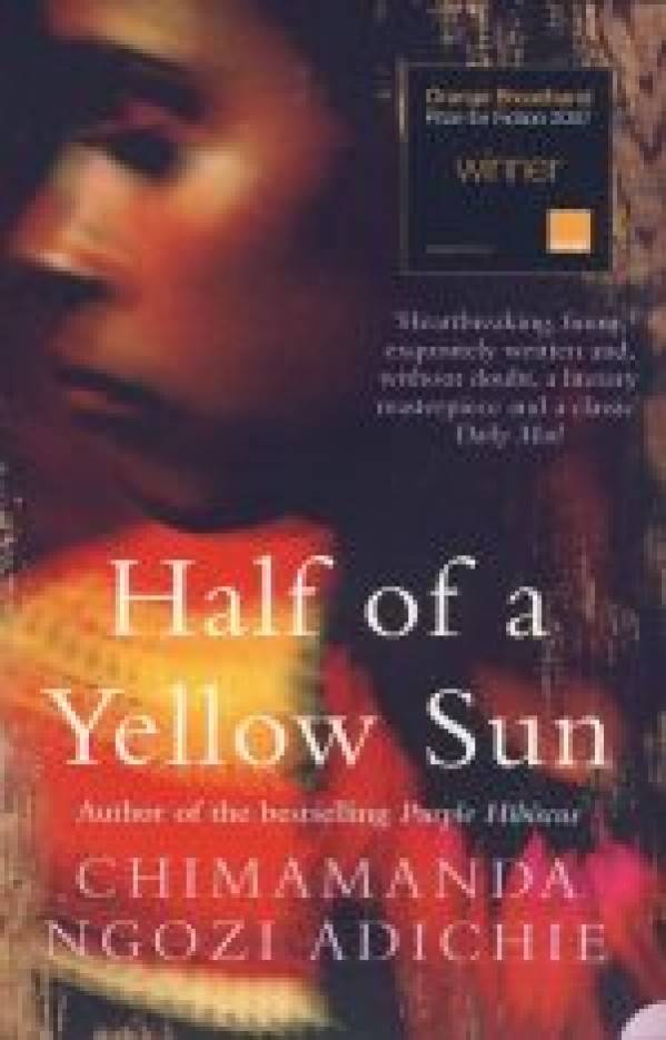 Chimamanda Ngozi Adichie: HALF OF A YELLOW SUN