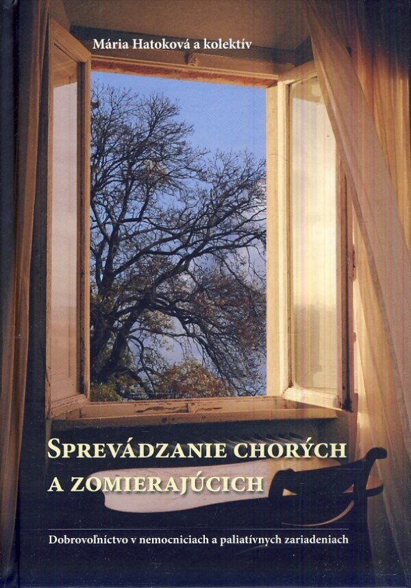 Mária Hatoková: SPREVÁDZANIE CHORÝCH A ZOMIERAJÚCICH