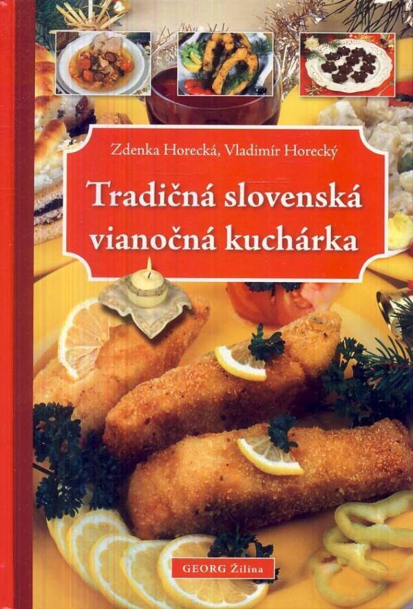 Zdenka Horecká, Vladimír Horecký: TRADIČNÁ SLOVENSKÁ VIANOČNÁ KUCHÁRKA