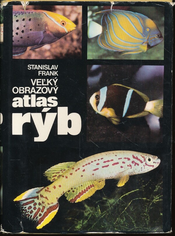 Stanislav Frank: VEĽKÝ OBRAZOVÝ ATLAS RÝB