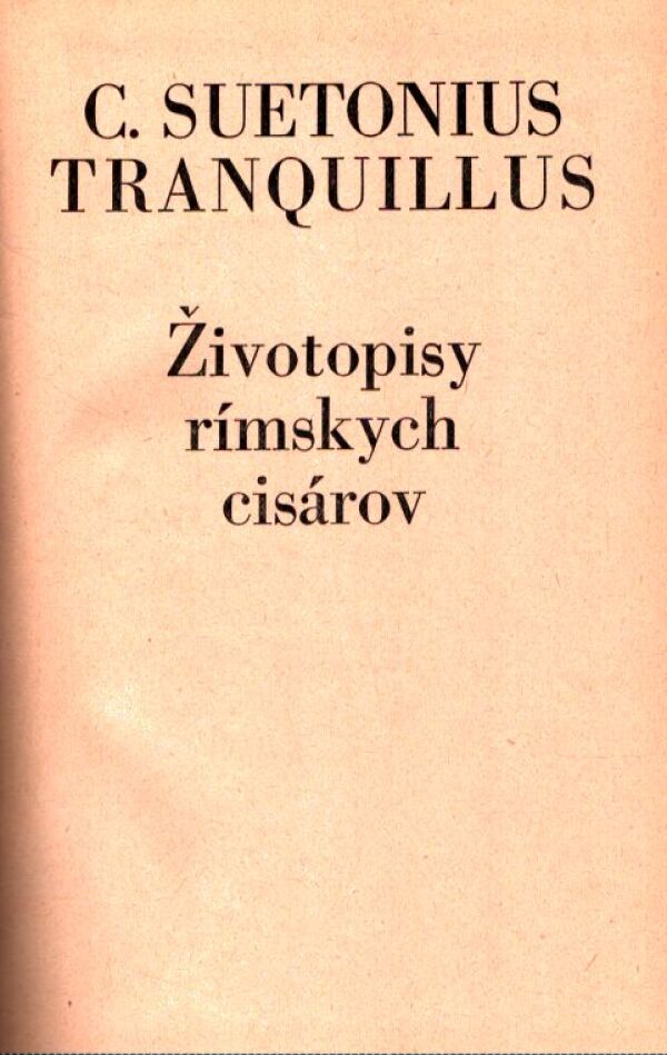 C. Suetonius Tranquillus: ŽIVOTOPISY RÍMSKYCH CISÁROV