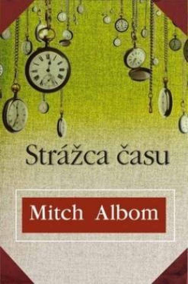 Mitch Albom: STRÁŽCA ČASU