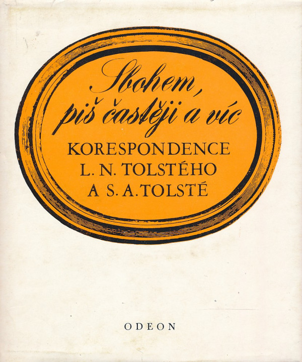 L. N. Tolstoj, S. A. Tolstá: SBOHEM, PIŠ ČASTĚJI A VÍC