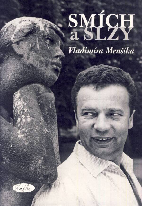 Slávka Kopecká: SMÍCH A SLZY VLADIMÍRA MENŠÍKA