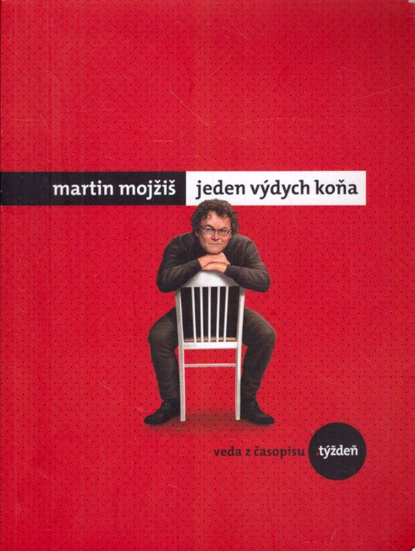 Martin Mojžiš: JEDEN VÝDYCH KOŇA