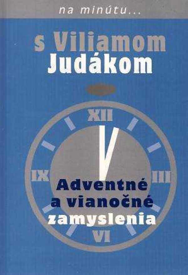 Viliam Judák: ADVENTNÉ A VIANOČNÉ ZAMYSLENIA