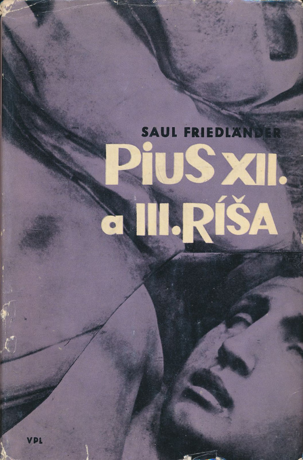 Saul Friedländer: Pius XII. a III. ríša