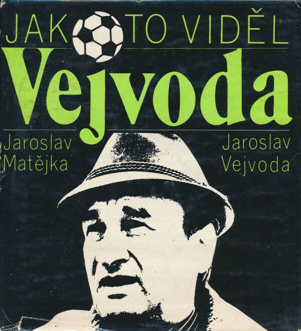 Jaroslav Matějka, Jaroslav Vejvoda: Jak to viděl Vejvoda