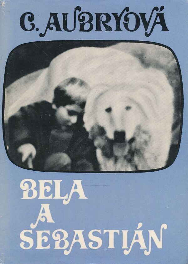 Cécile Aubryová: Bela a Sebastián