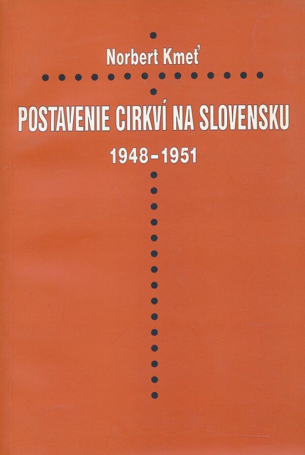 Norbert Kmeť: Postavenie cirkví na Slovensku 1948-1951