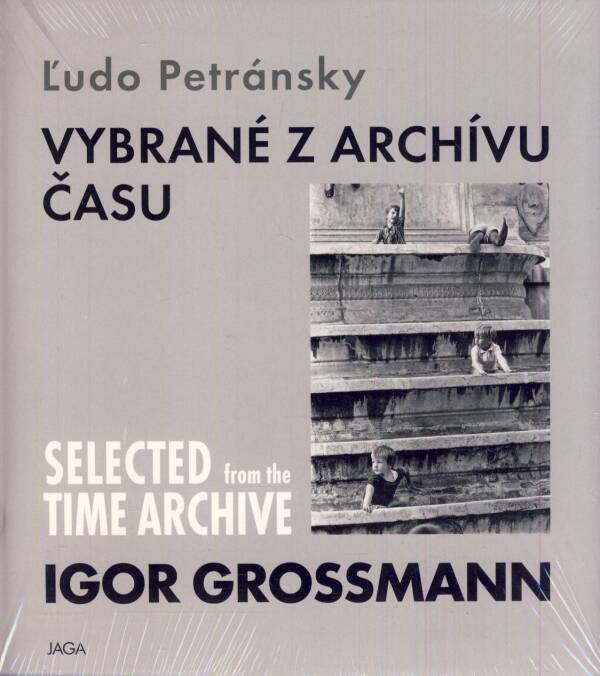 Ľudo Petránsky: IGOR GROSSMANN - VYBRANÉ Z ARCHÍVU ČASU