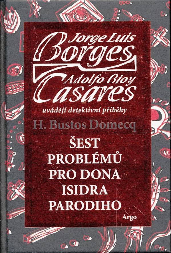 Jorge Luis Borges, Adolfo Bioy Casares: ŠEST PROBLÉMŮ PRO DONA ISIDRA PARODIHO