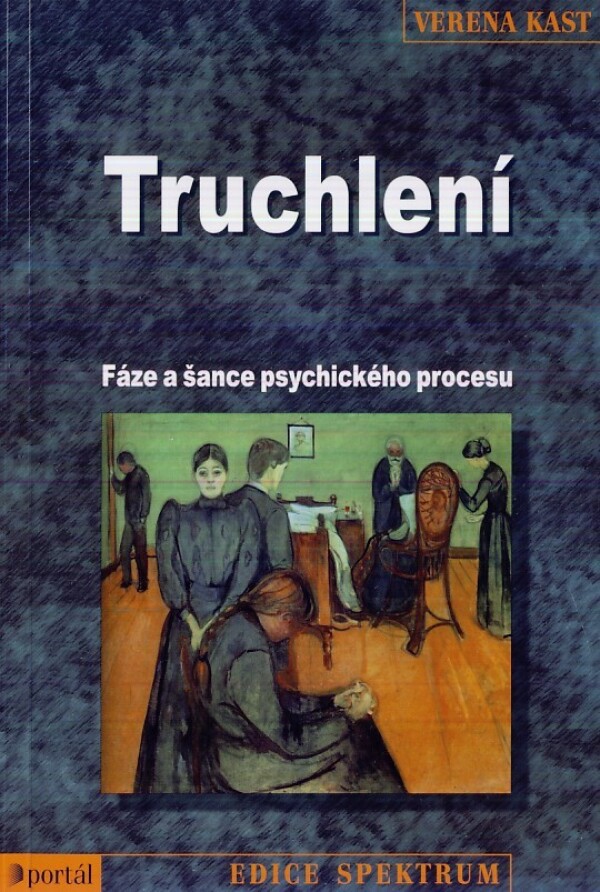 Verena Kast: TRUCHLENÍ - FÁZE A ŠANCE PSYCHICKÉHO PROCESU