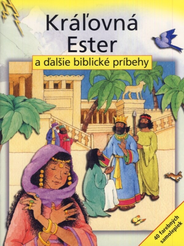 KRÁĽOVNÁ ESTER A ĎALŠIE BIBLICKÉ PRÍBEHY