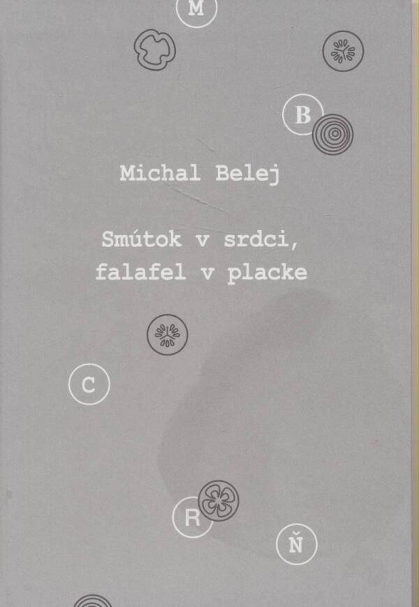 Michal Belej: SMÚTOK V SRDCI, FALAFEL V PLACKE