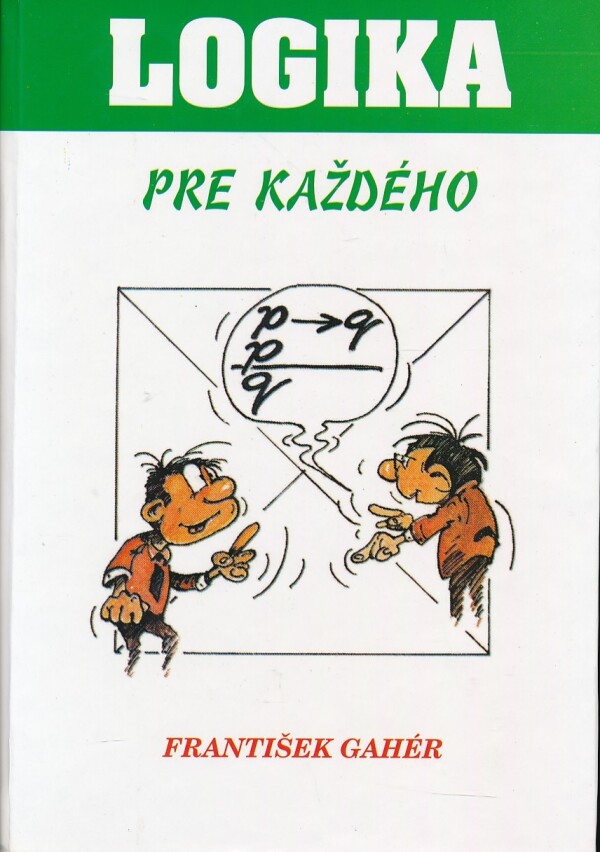 František Gahér: LOGIKA PRE KAŽDÉHO